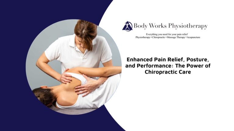 Enhanced Pain Relief, Posture, and Performance: The Power of Chiropractic Care