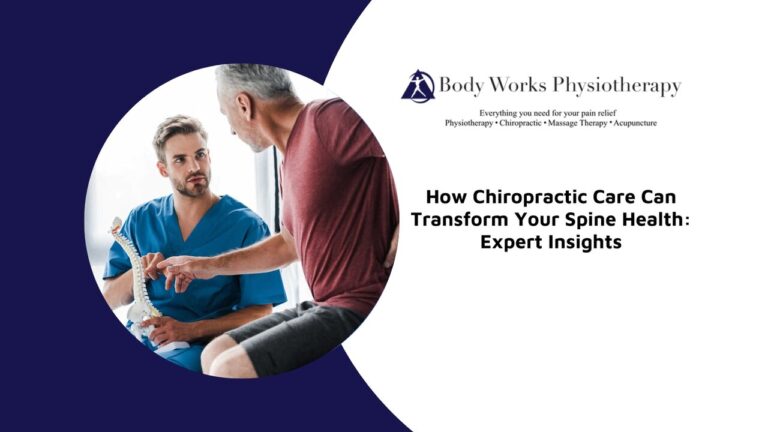 How Chiropractic Care Can Transform Your Spine Health: Expert Insights