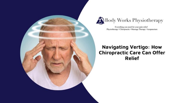 Navigating Vertigo: How Chiropractic Care Can Offer Relief