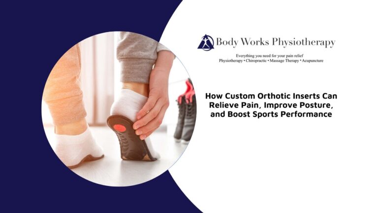 How Custom Orthotic Inserts Can Relieve Pain, Improve Posture, and Boost Sports Performance