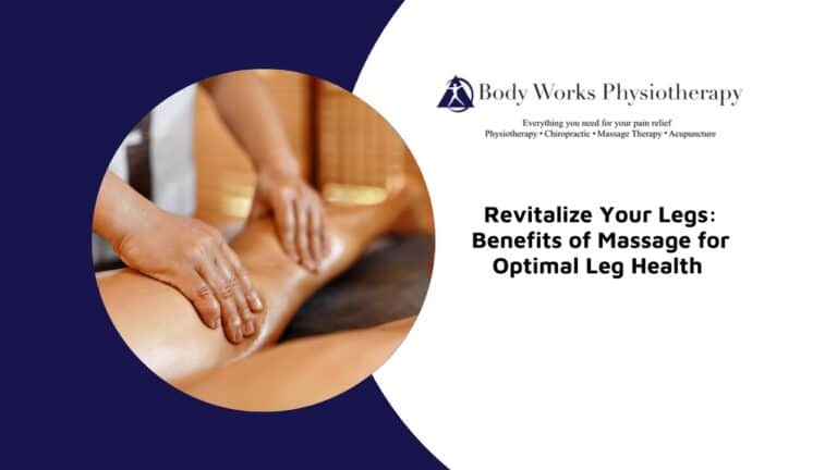 Revitalize Your Legs: Benefits of Massage for Optimal Leg Health