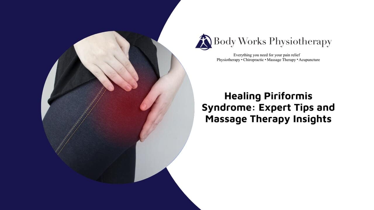 Healing Piriformis Syndrome: Expert Tips and Massage Therapy Insights