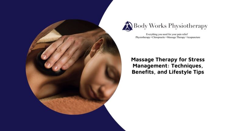 Massage Therapy for Stress Management: Techniques, Benefits, and Lifestyle Tips